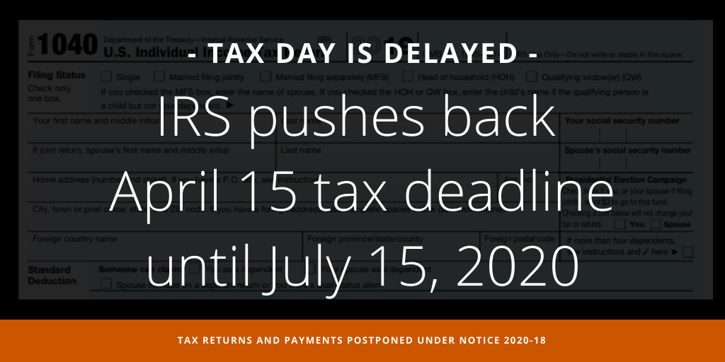 It’s official, the IRS extends tax returns due April 15, 2020 C