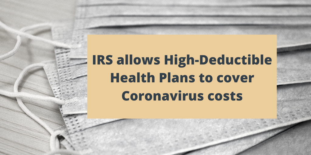 IRS Rules HighDeductible Health Plans can cover Coronavirus costs C